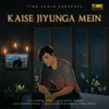 Kaise Jiyunga Mein